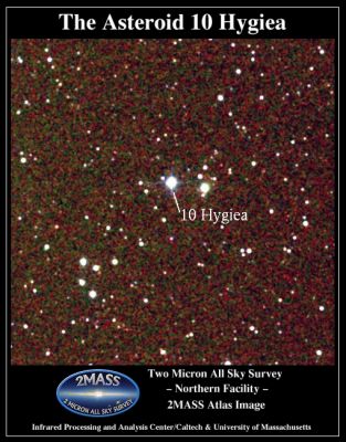 Asteroid 10 Hygiea
Grazie al lavoro della "Two Micron All Sky Survey - 2MASS" siamo in grado di offrirvi le immagini di qualche asteroide del tutto sconosciuto (crediamo) a coloro che non siano - in qualche modo - direttamente "addetti ai lavori" nei Campi dell'Astronomia e/o dell'Astrofisica (Studenti delle due Discipline inclusi). 
Si tratta di immagini che non ci dicono molto, dal punto di vista di un eventuale studio delle caratteristiche superficiali di questi oggetti (a dire il vero una cosa sembrano dirla: si tratta di oggetti davvero molto luminosi!), ma che, in ogni caso, rimangono molto suggestive e sono capaci di mostrarci dei "frammenti" di Cielo che contengono, oltre ai cosiddetti "corpi fissi" (cioè stelle e galassie), anche degli oggetti "mutevoli e transitori" (almeno dal punto di vista di chi li osserva).
Gli Asteroidi, appunto.
Parole chiave: Asteroids: images from Earth