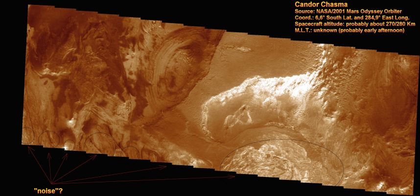 "Noise" over Candor Chasma? (CTX Frame - Saturated Natural Colors; credits for the additional process. and color.: Dr Paolo C. Fienga - Lunexit Team)
Un'immagine intrigante e suggestiva che ci mostra una moltitudine di rilievi situati nella Regione dell'Abisso di Candor (Candor Chasma, appunto) ed un "disturbo" del frame probabilmente riconducibile a quell'artefatto fotografico noto come "noise" (rumore --> disturbi intervenuti durante la trasmissione del segnale video i quali hanno finito con l'intaccarne la qualità).
Per gli Appassionati di Ufologia: stressando il frame ed ingrandendo i "puntini luminosi" che dovrebbero costituire l'image artifact sopra menzionato, non possiamo fare a meno di pensare ai "flaps" occorsi sopra il Messico i quali, come ci hanno mostrato svariati filmati, si sono risolti nel sorvolo di alcune Regioni da parte di centinaia (o forse migliaia) di sfere color argento.

Stesso fenomeno o semplice somiglianza? Secondo noi la somiglianza è casuale e quello che vediamo in questo frame è effettivamente un image artifact diffuso, ma la Verità, come sempre, non la sa nessuno...
O quasi.
Parole chiave: Mars from orbit - Candor Chasma Region - Controversial