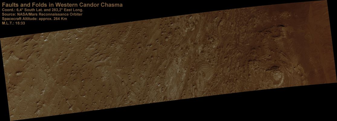 Faults and Folds in West Candor Chasma (Natural Colors; credits: Lunexit)
This image shows various interesting structures along the Floor of Candor Chasma, a major canyon of Valles Marineris. 
The rocks along the floor of the chasma consist of multiple layers of light-toned material, possibly windblown or water-lain sediment. These layers have been shifted along faults and also folded, giving the layers an apparent wavy appearance as they are exposed at the Surface through erosion. 
Some waviness in the Layers may also have formed as these sediments were laid down (for example, in Dunes or large Ripples. Detailed mapping of these Faults and Folds may help reveal the origin of these Layered Deposits and if water played any role in their formation.
Parole chiave: Mars from orbit - Candor Chasma Region