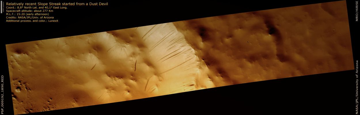 Relatively Recent Slope Streak started from a Dust Devil (ctx frame - natural colors; credits: Lunexit)
This Slope Streak occurred in the time between a Viking image of the bottom of this crater (713A57, which saw no streak) and a MOC image (R12/01917, as reported by Schorghofer et al. (2007).

That paper suggested that the Slope Streak may have been caused by a Dust Devil that had passed by (its track is visible in the MOC image). Our HiRISE image shows that there isn’t a small hill or anything at this Slope Streak’s apex, but that the dust devil track really does intersect with the apex. It is likely that the Dust Devil may have caused this Slope Streak. 
Dark Slope Streaks are visible in many places on the Martian surface, often where the dust cover is thick. 
One explanation for Dark Slope Streaks is that they are little avalanches in the dust. The apexes of Slope Streaks (such as the point where they start from) are often at little hills or ridges on a larger slope, with the thinking that the dust here is already close to being too steep, and then any little perturbation will start one of these tiny avalanches. 
Small craters have also been seen at slope streak apexes.
Parole chiave: Mars from orbit - Slope Streaks